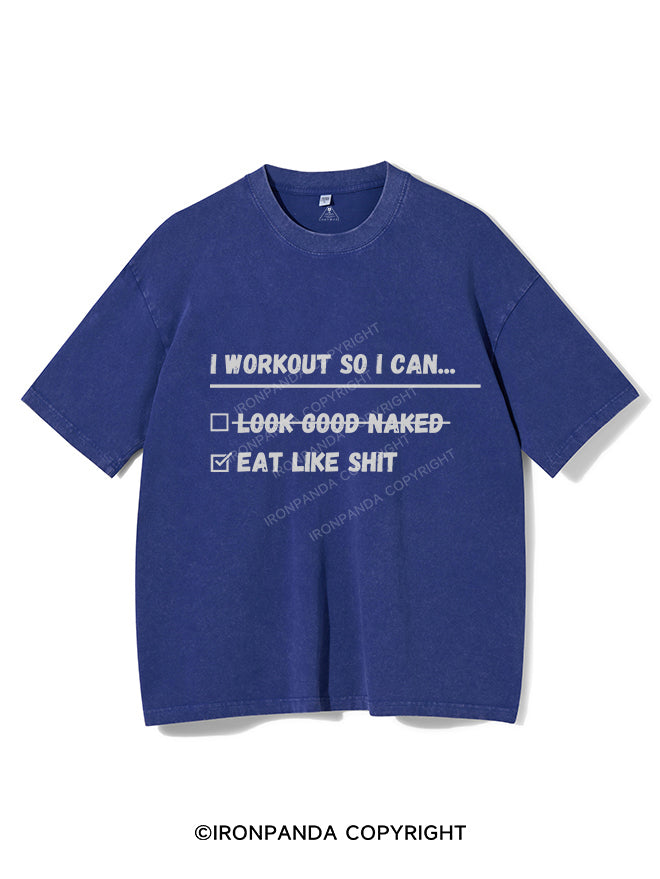 WORKOUT SO I CAN EAT LIKE SH*T  VINTAGE GYM SHIRT