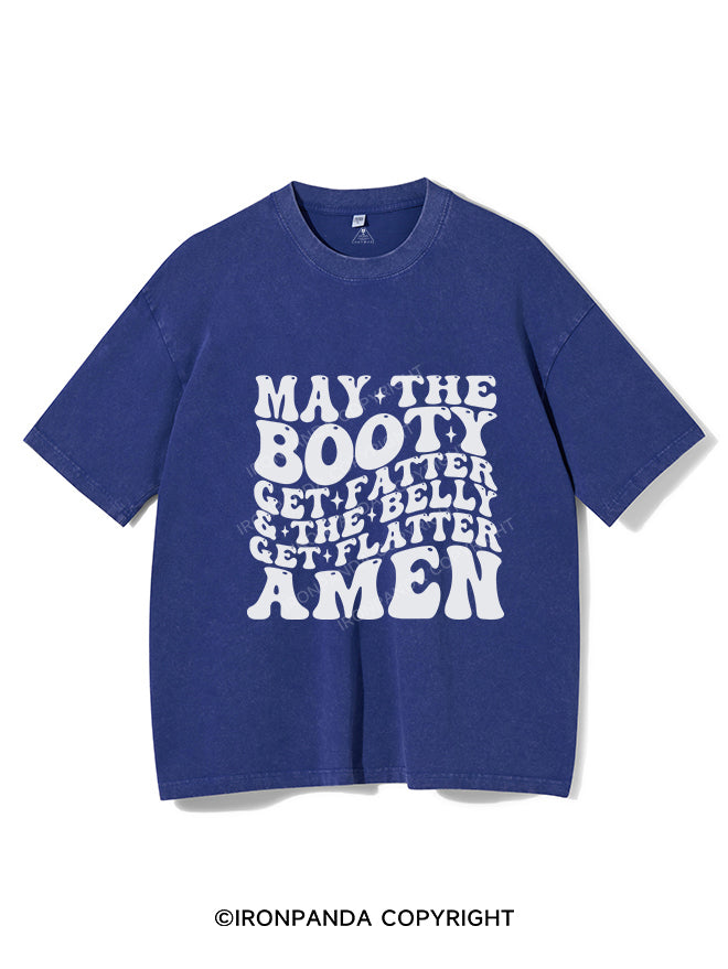 May The Booty Get Fatter And The Belly Get Flatter Amen Vintage Gym Shirt