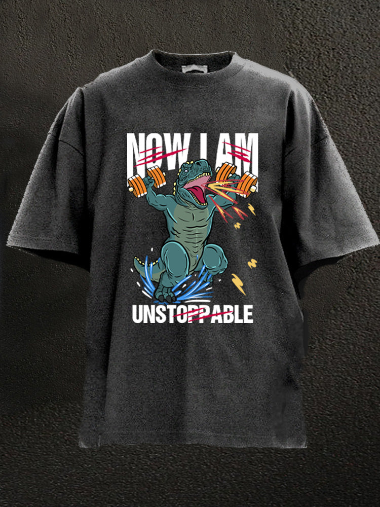 Now I Am Unstoppable Dinosaur Washed Gym Shirt