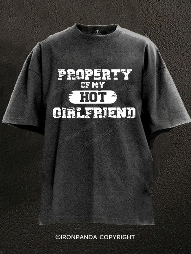 Property of my hot girlfriend Washed Gym Shirt