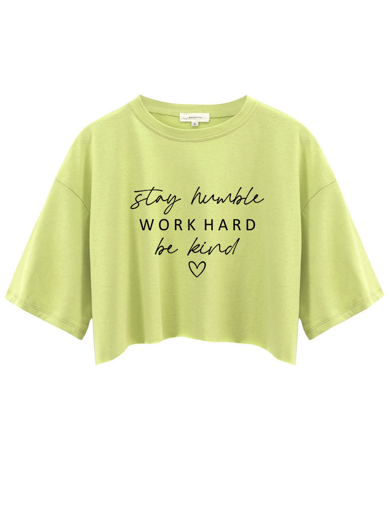 Stay Humble Work Hard Be Kind Crop Tops