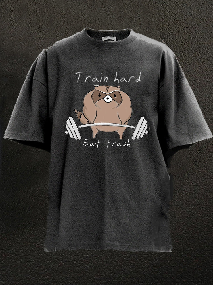 Train Hard Eat Trash Washed Gym Shirt