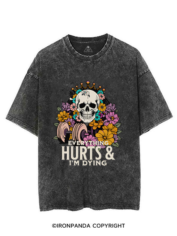 EVERYTHING HURTS AND I'M DYING VINTAGE GYM SHIRT