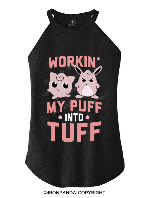 WORKIN MY PUFF INTO TUFF Tri Rocker Cotton Tank