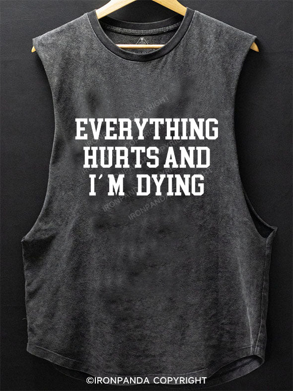 Everything Hurts and I'm Dying Scoop Bottom Cotton Tank