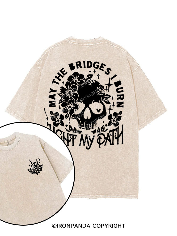 May The Bridges I Burn Light The Way printed Gym Shirt