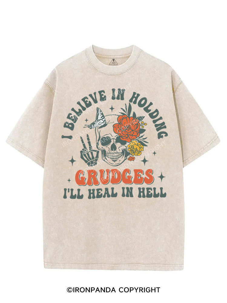 I BELIEVE IN HOLDING GRUDGES I'LL HEAL IN HELL VINTAGE GYM SHIRT