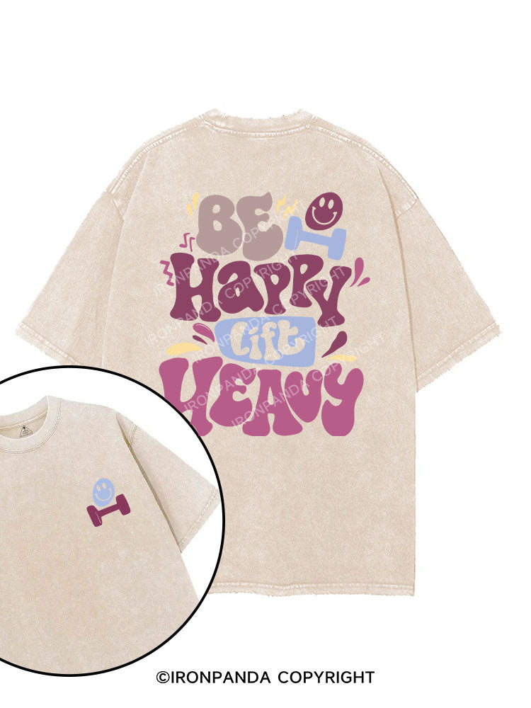 Be Happy Lift Heavy printed Gym Shirt