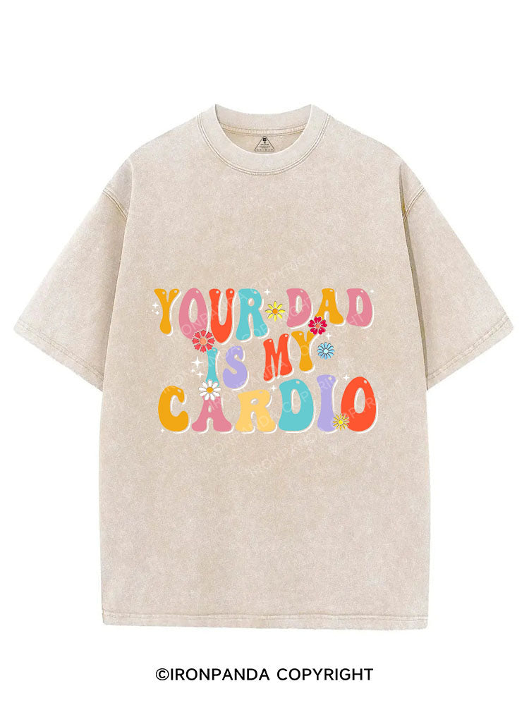 Your Dad Is My Cardio Vintage Gym Shirt