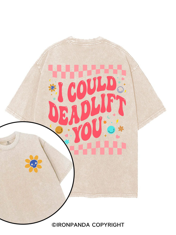 i could deadlift you printed Gym Shirt