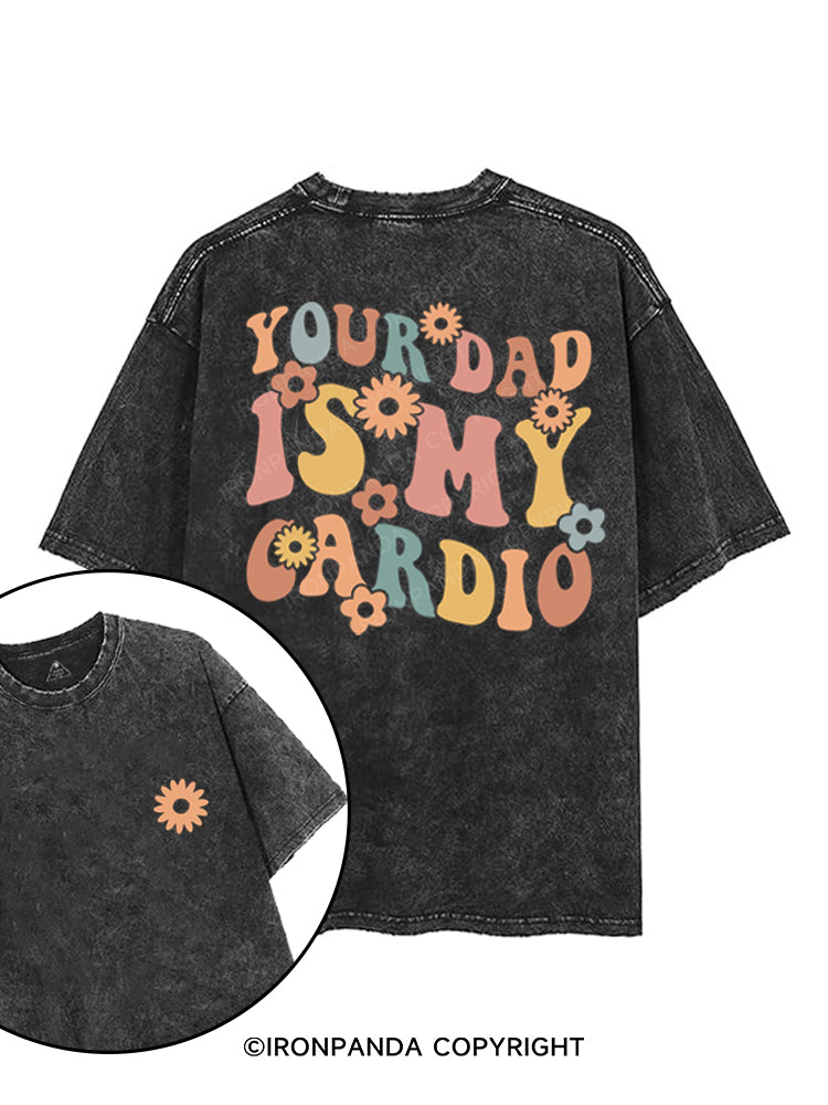 YOUR DAD IS MY CARDIO printed Gym Shirt