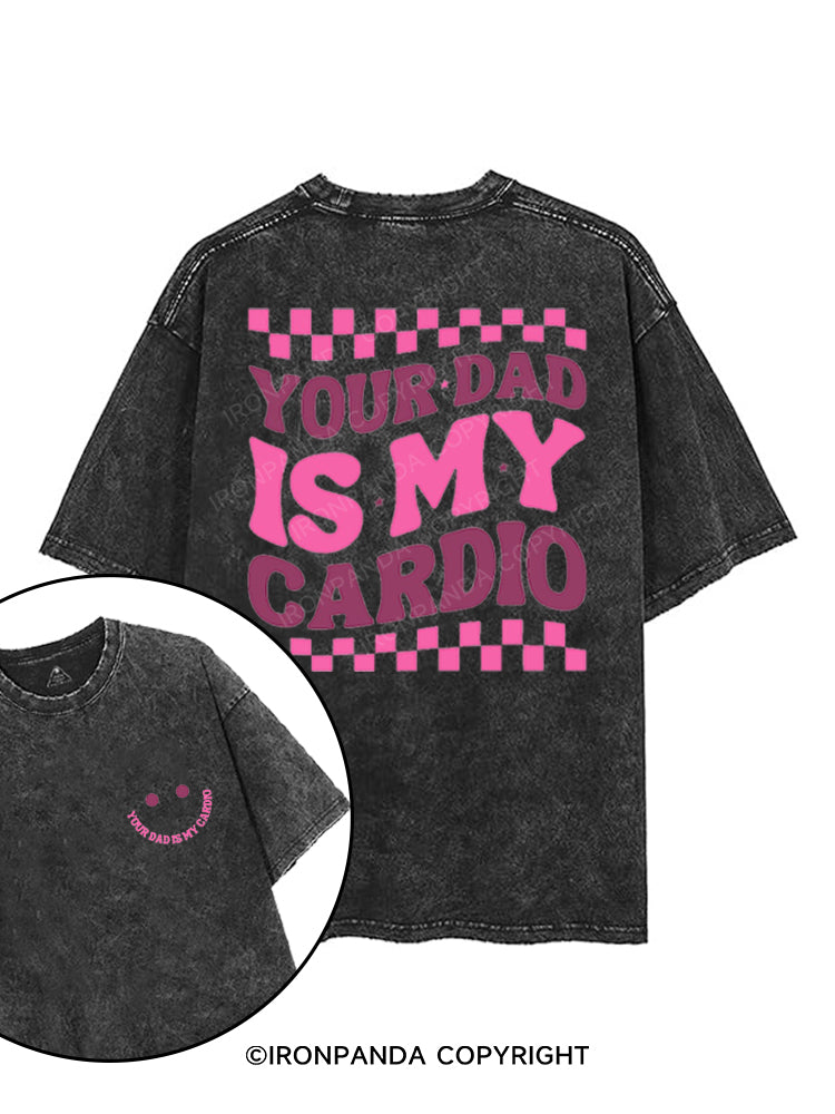 YOUR DAD IS MY CARDIO printed Gym Shirt