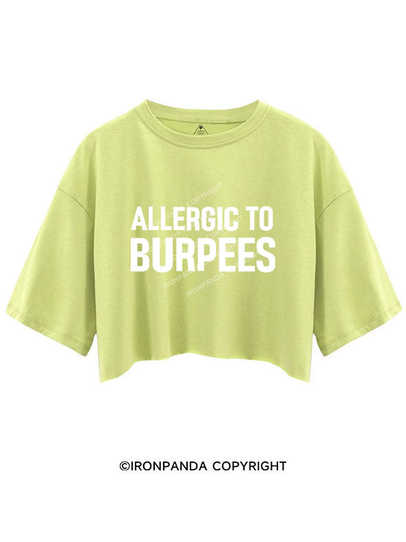 Allergic To Burpees Crop Tops