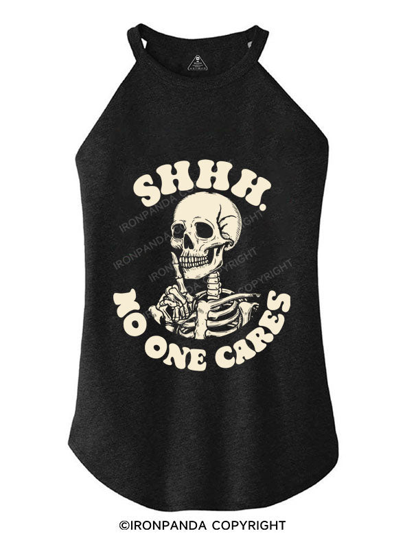 SHHH NO ONE CARES TRI ROCKER COTTON TANK