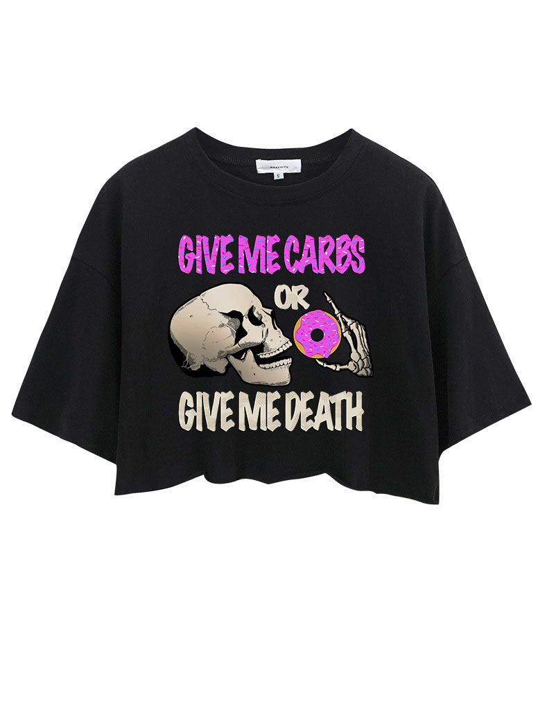 GIVE ME CARBS OR DEATH CROP TOPS