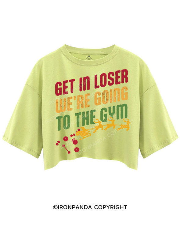 GET IN LOSER WE'RE GOING TO THE GYM SANTA CROP TOPS