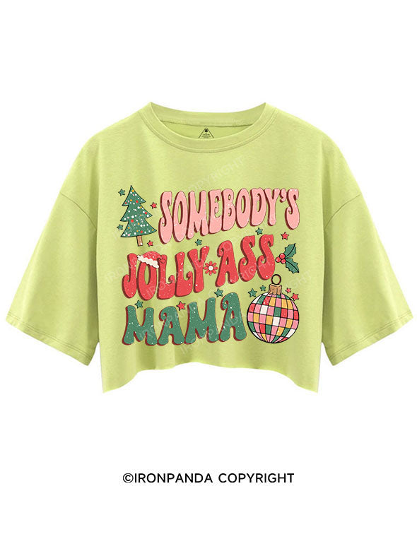 SOMEBODY'S JOLLY ASS MAMA CROP TOPS