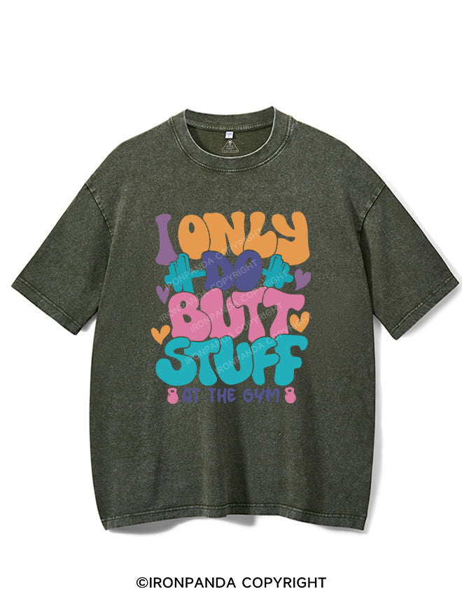 I Only Do Butt Stuff At The Gym Vintage Gym Shirt