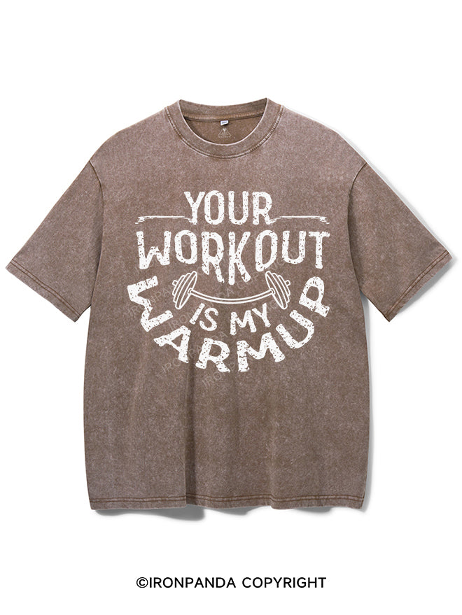 YOUR WORKOUT IS MY WARMUP VINTAGE GYM SHIRT