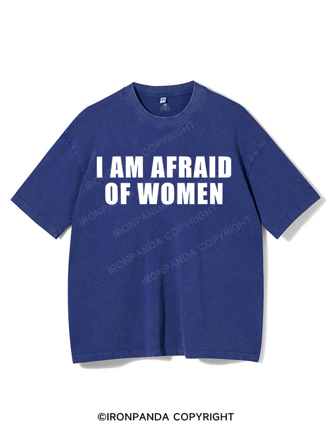 I AM AFRAID OF WOMEN Washed Gym Shirt