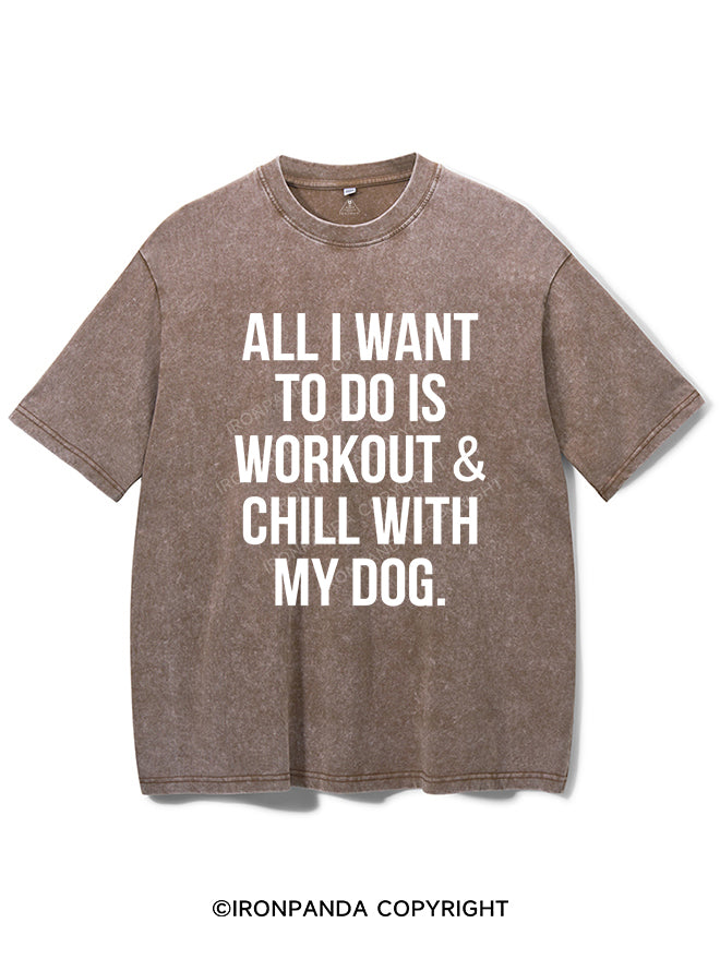 All I Want To Do Is Workout & Chill With My Dog Vintage Gym Shirt