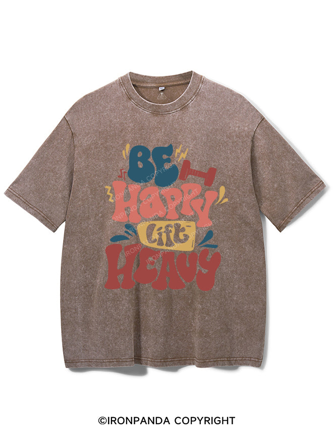 Be Happy Lift Heavy Vintage Gym Shirt