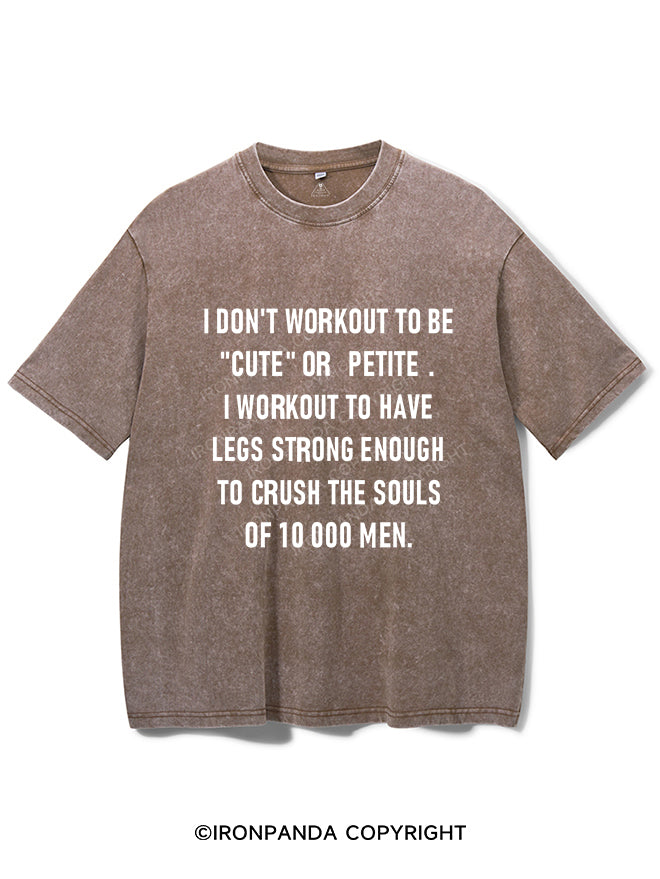 I Don't Workout To Be "Cute" Or "Petite" Vintage Gym Shirt