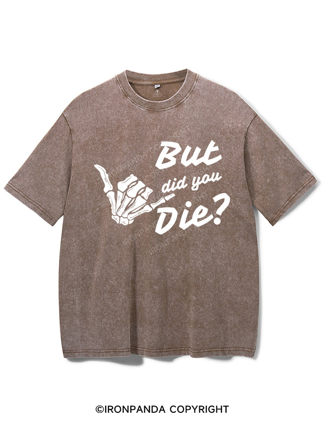 BUT DID YOU DIE  VINTAGE GYM SHIRT