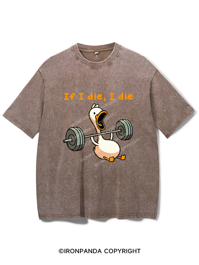 IF I DIE I DIE VINTAGE GYM SHIRT