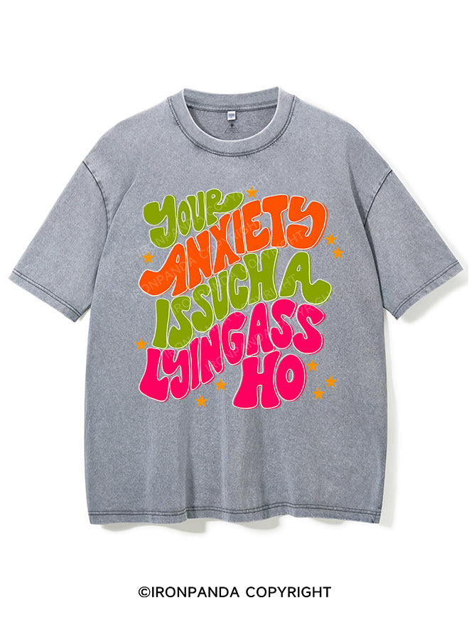 YOUR ANXIETS IS SUCH A LYINGASS HO VINTAGE GYM SHIRT