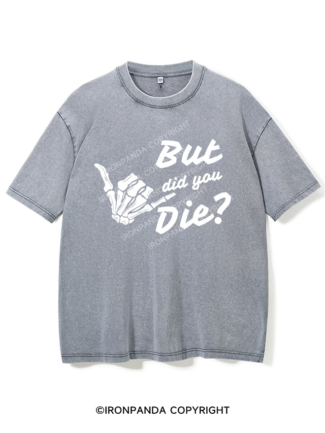 BUT DID YOU DIE  VINTAGE GYM SHIRT