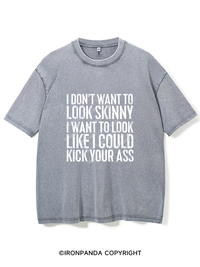 I DON'T WANT TO LOOK SKINNY Vintage Gym Shirt