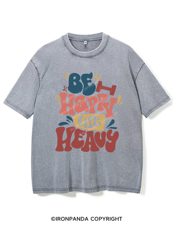 Be Happy Lift Heavy Vintage Gym Shirt