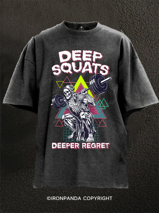 Deep Squats Deeper Regret Washed Gym Shirt