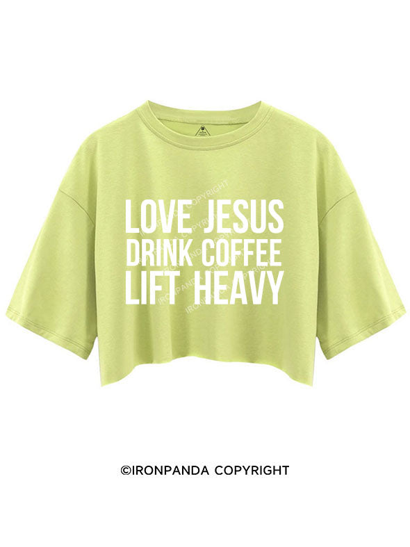 Love Jesus Drink Coffee Lift Heavy Crop Tops