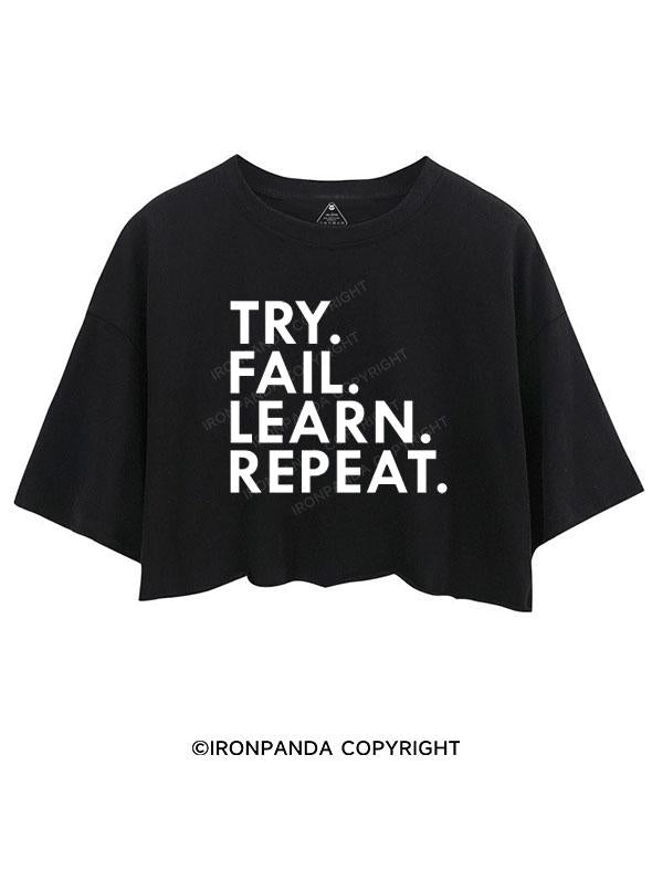 TRY FAIL LEARN REPEAT CROP TOPS