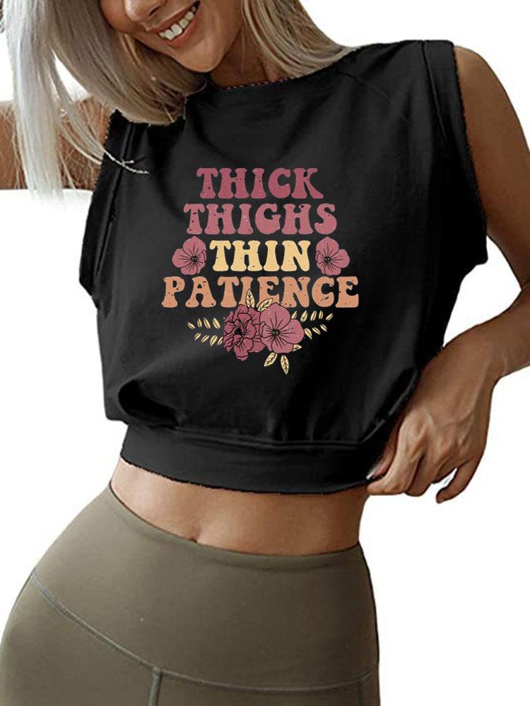 THICK THIGHS THIN PATIENCE SLEEVELESS CROP TOPS