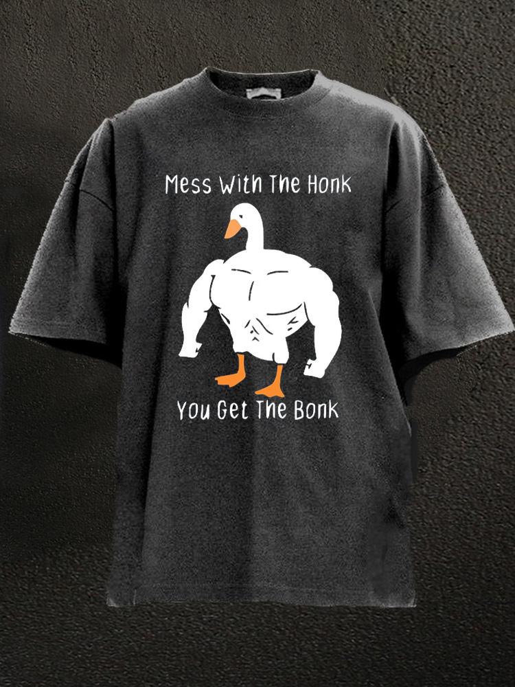 mess with the honk you get the bonk Washed Gym Shirt