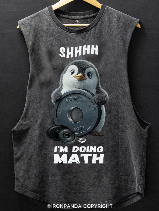 shhhh.... I'M DOING MATH penguin SCOOP BOTTOM COTTON TANK