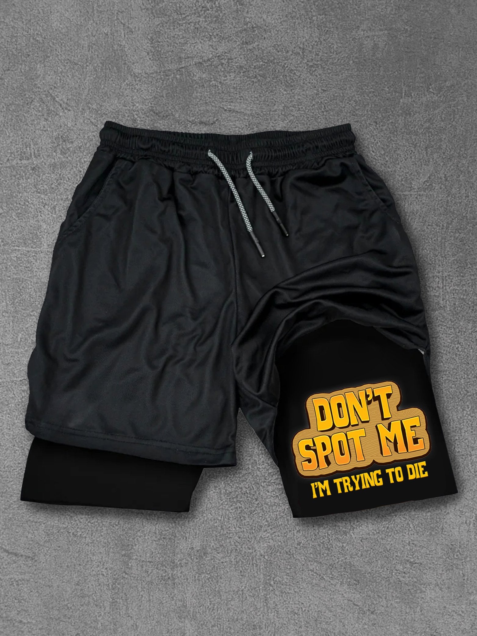 Don't Spot Me I'm Trying To Die Performance Training Shorts