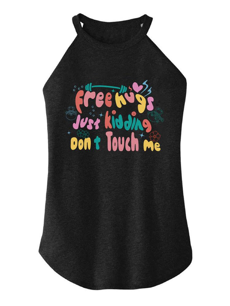 Free Hugs Just Kidding Don't Touch Me TRI ROCKER COTTON TANK