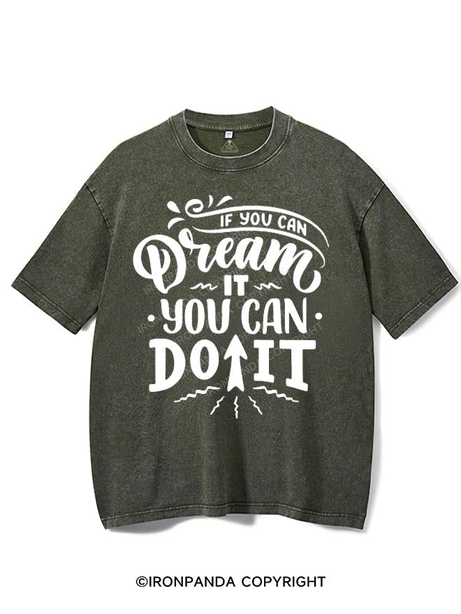 IF YOU CAN DREAM IT YOU CAN DO IT VINTAGE GYM SHIRT