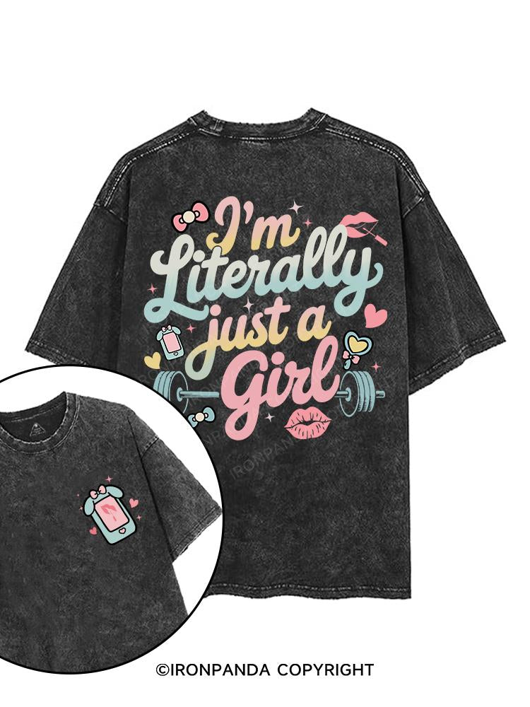 I'M LITERALLY JUST A GIRL printed Gym Shirt