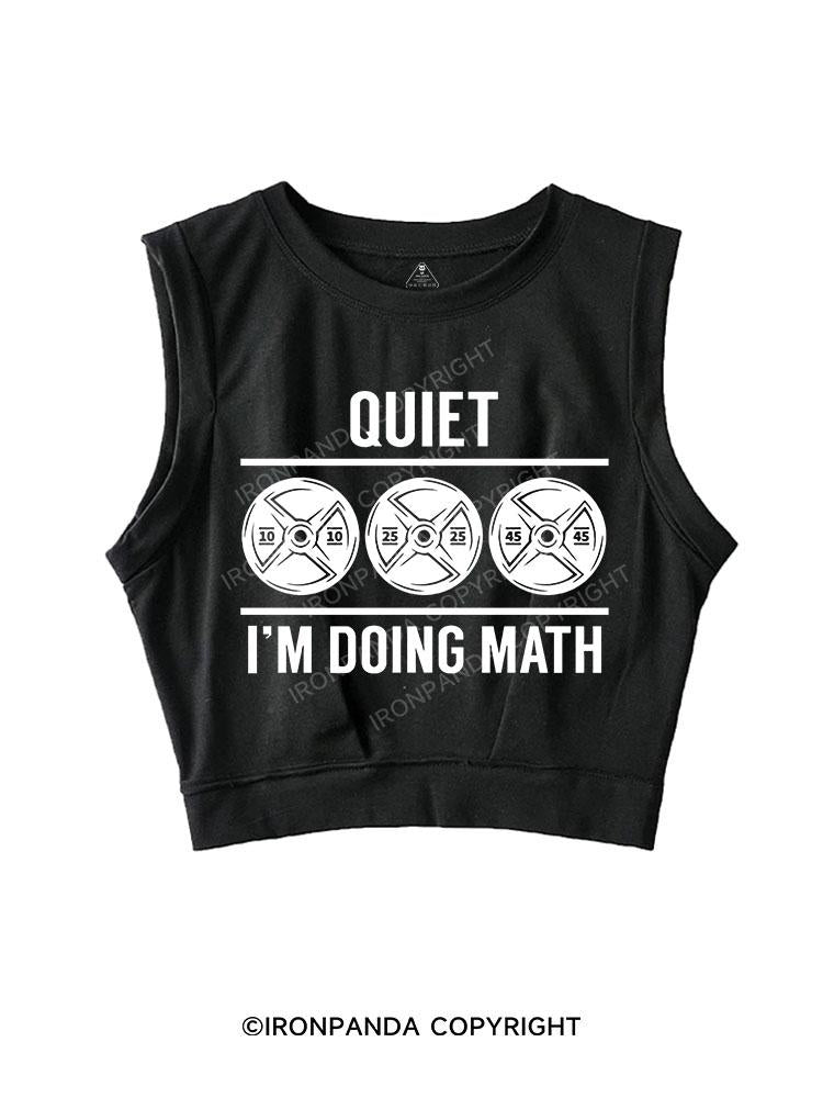 Quiet I'm doing math SLEEVELESS CROP TOPS