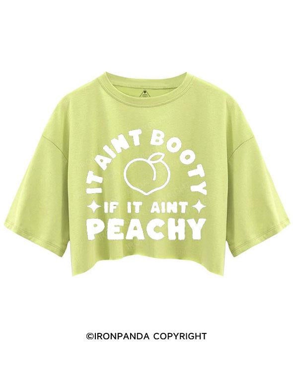 IT AINT BOOTY IF IT AINT PEACHY CROP TOPS