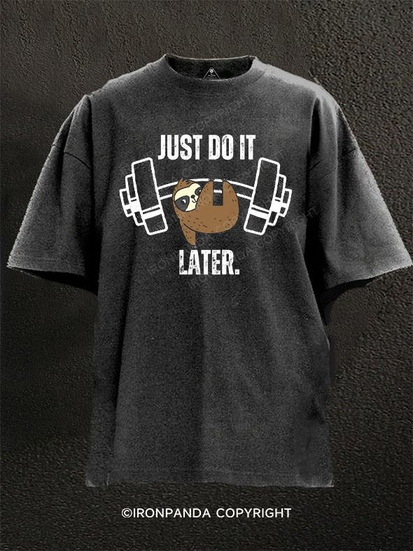 Just Do It Later Washed Gym Shirt