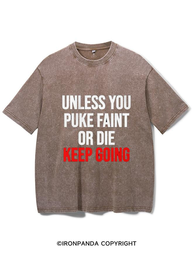 UNLESS YOU PUKE FAINT OR DIE KEEP GOING VINTAGE GYM SHIRT