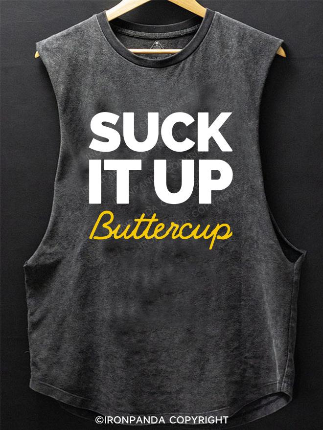 Suck It Up Buttercup SCOOP BOTTOM COTTON TANK