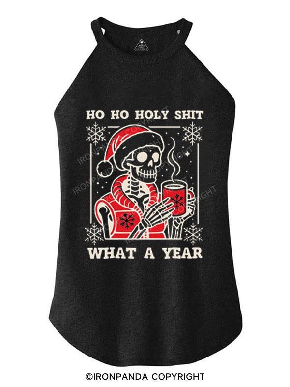 HO HO HOLY SHIT WHAT A YEAR TRI ROCKER COTTON TANK