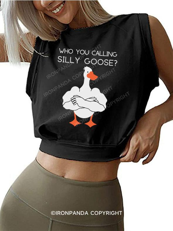 who you calling silly goose SLEEVELESS CROP TOPS